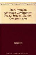 Steck-Vaughn American Government Today: Student Edition Congress 2001: Student Edition Congress 2001