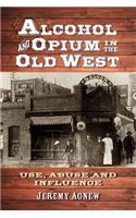 Alcohol and Opium in the Old West