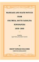 Marriage and Death Notices from Columbia, South Carolina, Newspapers, 1838-1860, including legal notices from burnt counties