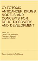 Cytotoxic Anticancer Drugs: Models and Concepts for Drug Discovery and Development