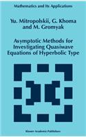 Asymptotic Methods for Investigating Quasiwave Equations of Hyperbolic Type