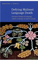 Defying Maliseet Language Death: Emergent Vitalities of Language, Culture, and Identity in Eastern Canada