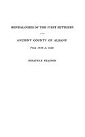 Contributions for the Genealogies of the First Settlers of the Ancient County of Albany [ny], from 1630 to 1800