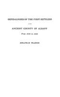 Contributions for the Genealogies of the First Settlers of the Ancient County of Albany [ny], from 1630 to 1800