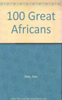 100 Great Africans