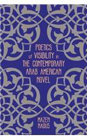 Poetics of Visibility in the Contemporary Arab American Novel