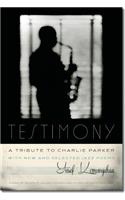 Testimony, a Tribute to Charlie Parker