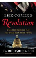 The Coming Revolution: Signs from America's Past That Signal Our Nation's Future