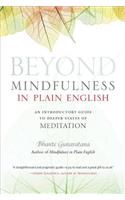 Beyond Mindfulness in Plain English: An Introductory Guide to Deeper States of Meditation