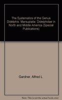 The Systematics of the Genus Didelphis: Marsupialia: Didelphidae in North and Middle America