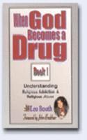 When God Becomes a Drug