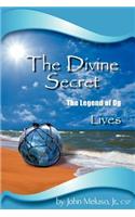 The Divine Secret - The Legend of Og Lives