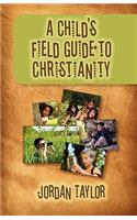 A Child's Field Guide to Christianity