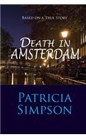 Death in Amsterdam: Based on a True Story