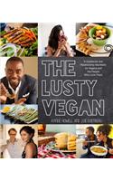 The Lusty Vegan: A Cookbook and Relationship Manifesto for Vegans and the People Who Love Them