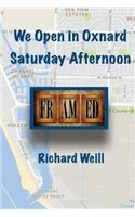 We Open in Oxnard Saturday Afternoon