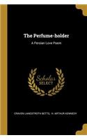 The Perfume-holder