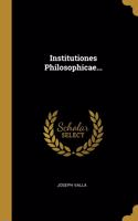 Institutiones Philosophicae...