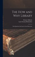 How and Why Library