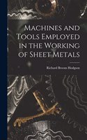 Machines and Tools Employed in the Working of Sheet Metals