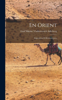 En Orient: Impressions et Réminiscences