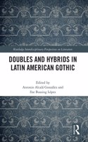 Doubles and Hybrids in Latin American Gothic