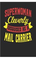 Superwoman Cleverly Disguised As A Mail Carrier: Mail Carrier Notebook Mail Carrier Journal 110 White Dot Grid Pages 6 x 9 Handlettering Logbook