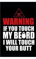 Warning If you touch my Beard Notebook