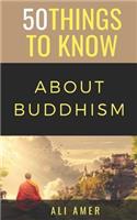 50 Things to Know about Buddhism