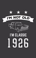 I'm Not Old I'm Classic 1926