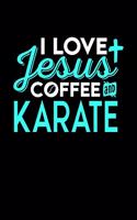 I Love Jesus Coffee and Karate: 6x9 inches checkered notebook, 120 Pages, Composition Book and Journal, perfect gift idea for everyone who loves Jesus, coffee and Karate