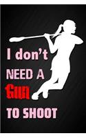 I Don't Need a Gun to Shoot