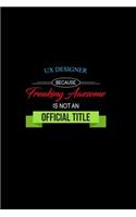 UX Designer Because Freaking Awesome is not an Official Title