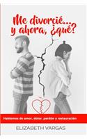Me divorcié... y ahora, ¿qué?