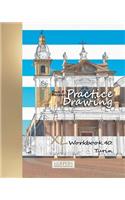 Practice Drawing - XL Workbook 40: Turin