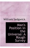 Man's Position in the Universe: A Rough Survey