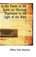 In the Power of the Spirit; Or, Christian Experience in the Light of the Bible