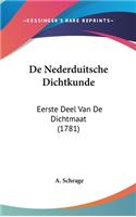 de Nederduitsche Dichtkunde: Eerste Deel Van de Dichtmaat (1781)