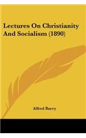 Lectures On Christianity And Socialism (1890): (English)
