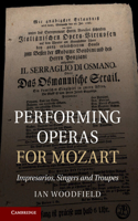 Performing Operas for Mozart: Impresarios, Singers and Troupes(English)