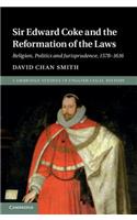 Sir Edward Coke and the Reformation of the Laws