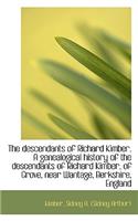 The Descendants of Richard Kimber: A Genealogical History of the Descendants of Richard Kimber