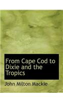 From Cape Cod to Dixie and the Tropics: (English)