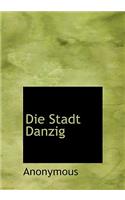 Die Stadt Danzig