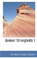 Quaker Strongholds [: (English)