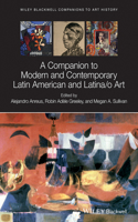 Companion to Modern and Contemporary Latin American and Latina/O Art