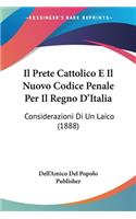 Prete Cattolico E Il Nuovo Codice Penale Per Il Regno D'Italia