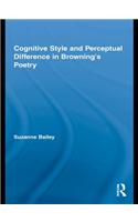 Cognitive Style and Perceptual Difference in Browning’s Poetry