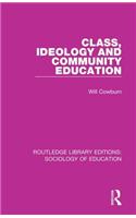 Class, Ideology and Community Education: (Routledge Library Editions: Sociology of Education)