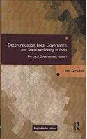 Decentralization, Local Governance, and Social Wellbeing in India: Do Local Governments Matter?